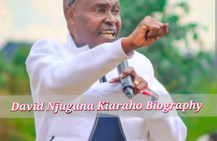 David Njuguna Kiaraho Biography