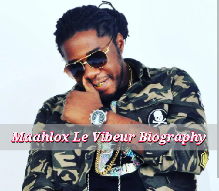 Maahlox Le Vibeur Biography