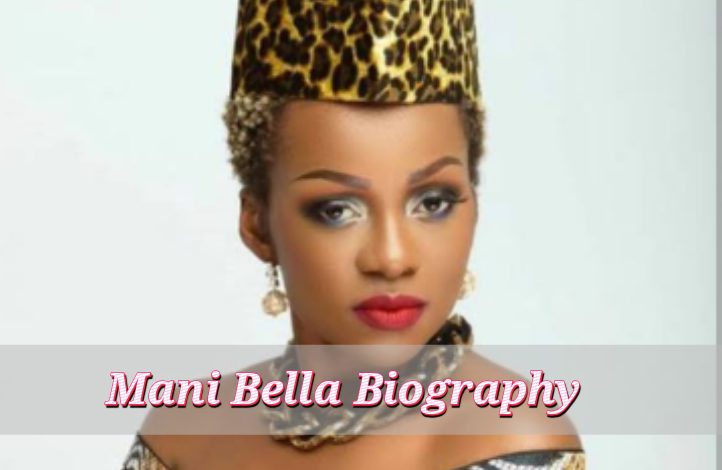 Mani Bella Biography