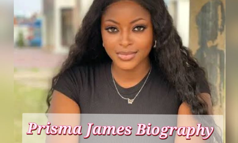 Prisma James Biography