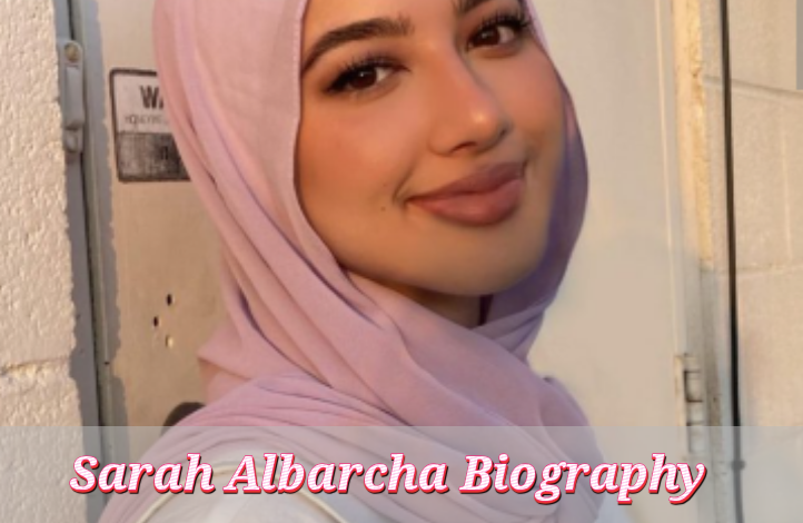 Sarah Albarcha Biography