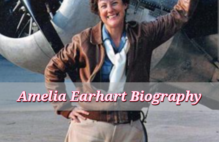 Amelia Earhart Biography