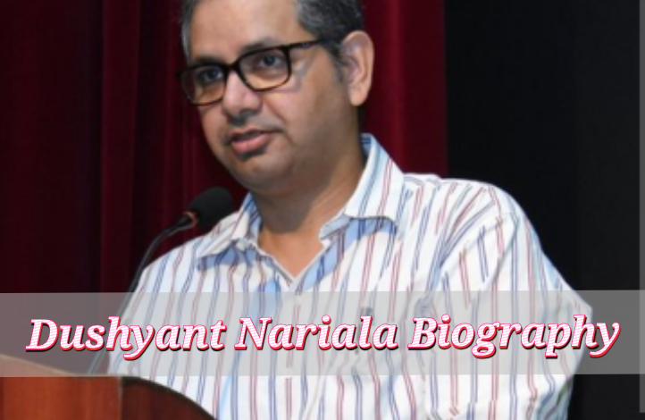 Dushyant Nariala Biography