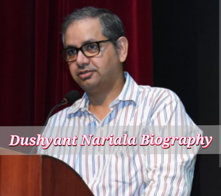 Dushyant Nariala Biography