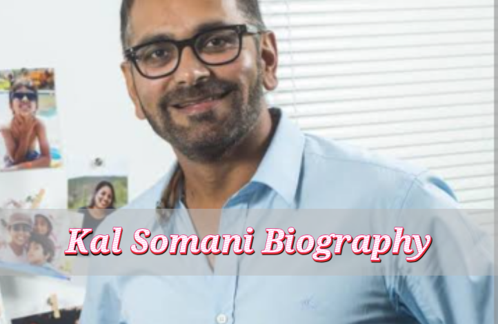 Kal Somani Biography