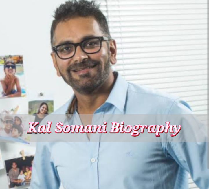 Kal Somani Biography