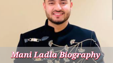 Mani Ladla Biography