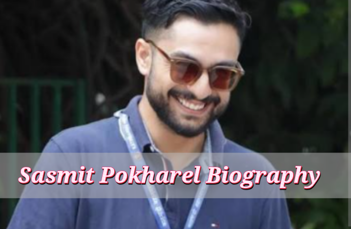 Sasmit Pokharel Biography