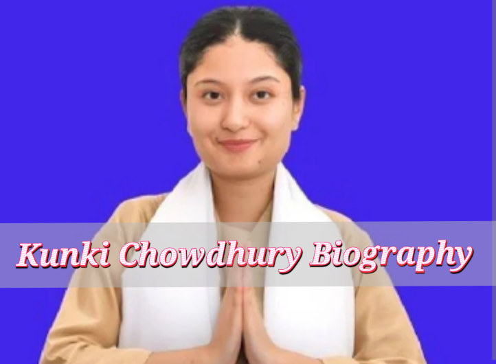 Kunki Chowdhury Biography